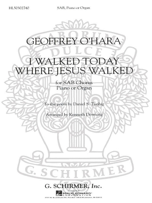 Schirmer - I Walked Today Where Jesus Walked SAB