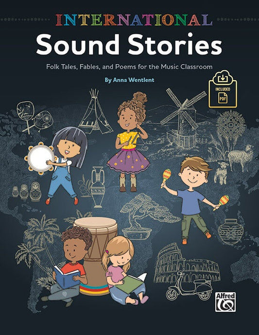 International Sound Stories - Collection of Folk Tales, Fables & Poems for Grades 1-6 with Sound Effects & Classroom Instrument Activities