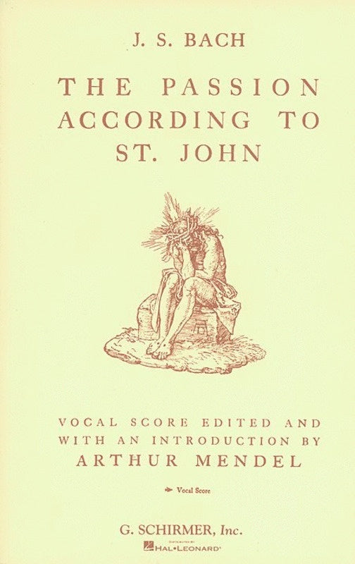 Schirmer - Bach - St Johns Passion SATB Vocal Score