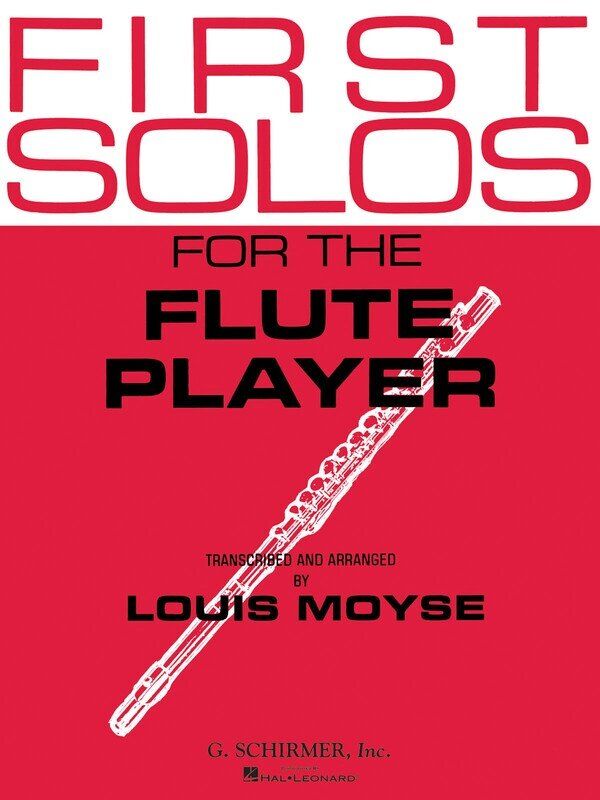 First Solos for the Flute Player: Flute/Piano, G. Schirmer, Inc., 52 Pages, Includes Works by Bach, Beethoven, Debussy, Haydn, Mozart, Ravel, Telemann
