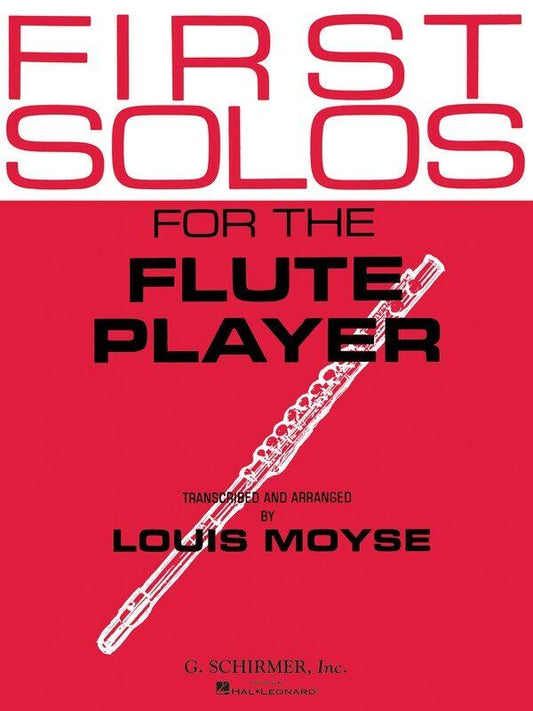 First Solos for the Flute Player: Flute/Piano, G. Schirmer, Inc., 52 Pages, Includes Works by Bach, Beethoven, Debussy, Haydn, Mozart, Ravel, Telemann