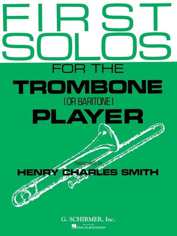 First Solos for the Trombone Player - G. Schirmer, Inc. - 44 Pages - Includes 13 Classical Pieces for Trombone