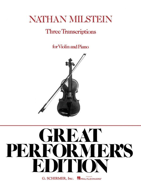 Milstein - 3 Transcriptions for Violin and Piano by G. Schirmer, Inc.