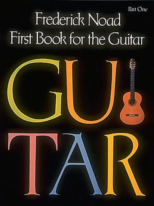 Frederick Noad - First Book for the Guitar Part 1, 64 Pages, Beginner's Manual for Classical Guitar