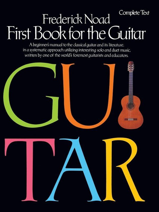 Frederick Noad - First Book for the Guitar Complete by G. Schirmer, Inc. - 200 Pages, Guitar Music Collection