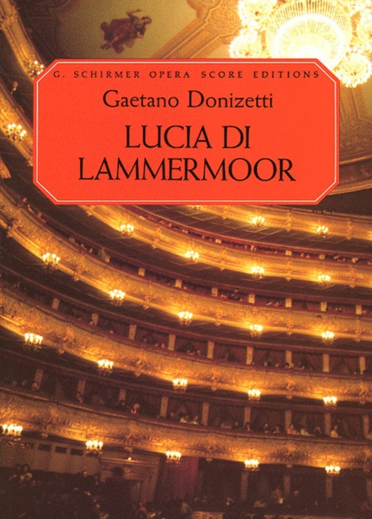 Schirmer - Donizetti - Lucia Di Lammermoor Vocal Score