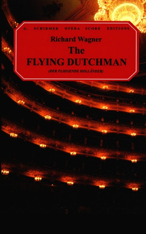 Schirmer - Wagner - Flying Dutchman Vocal Score