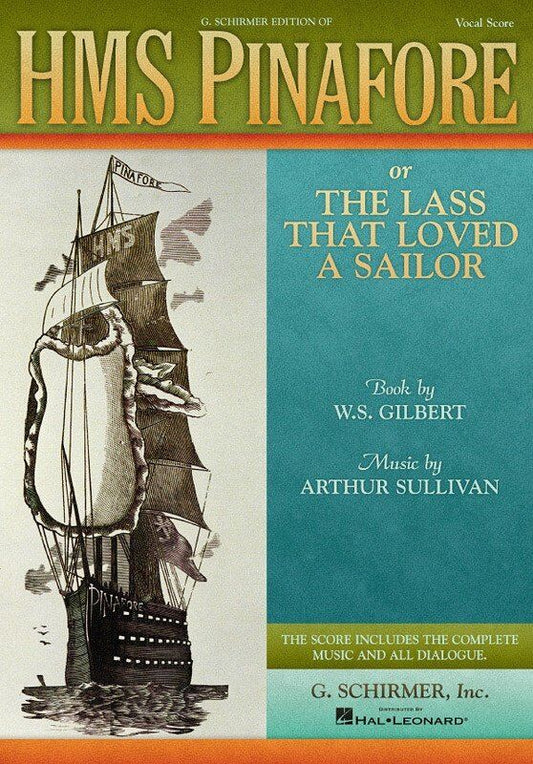 Gilbert & Sullivan - HMS Pinafore Vocal Score by G. Schirmer, 184 Pages, Complete Music & Dialogue, Sewn Binding