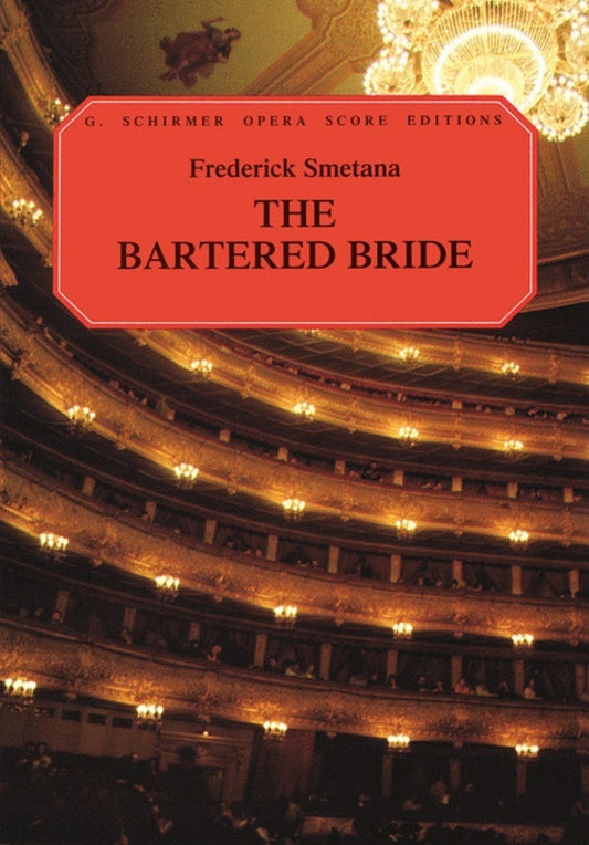 Schirmer - Smetana - The Bartered Bride Vocal Score