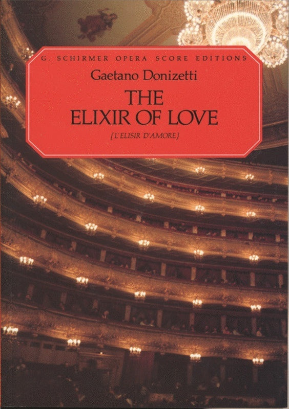 Schirmer - Donizetti - Elixir Of Love Vocal Score