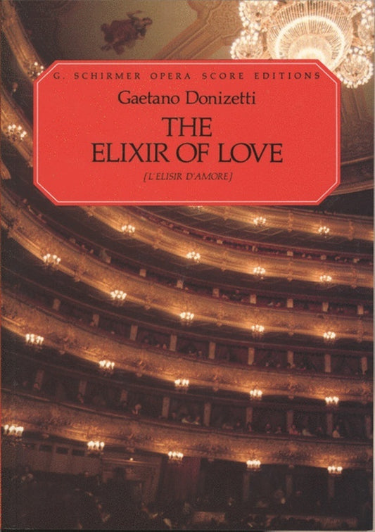Schirmer - Donizetti - Elixir Of Love Vocal Score