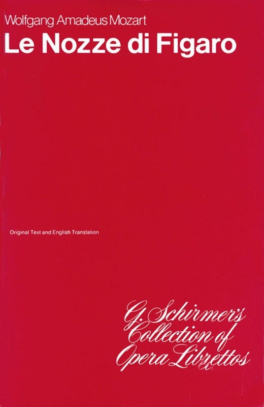 Schirmer - Mozart - The Marriage Of Figaro Libretto