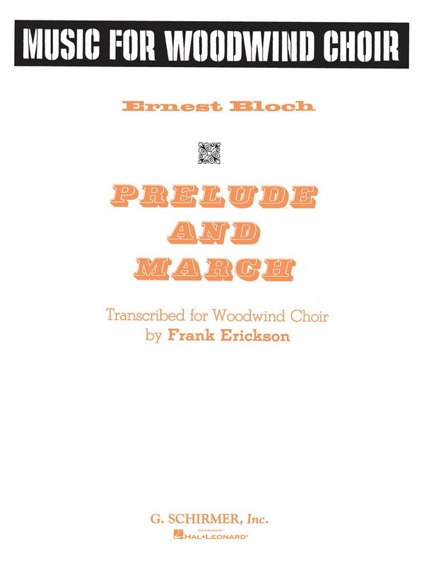 Schirmer - Bloch - Prelude & March Woodwind Choir Score/Parts