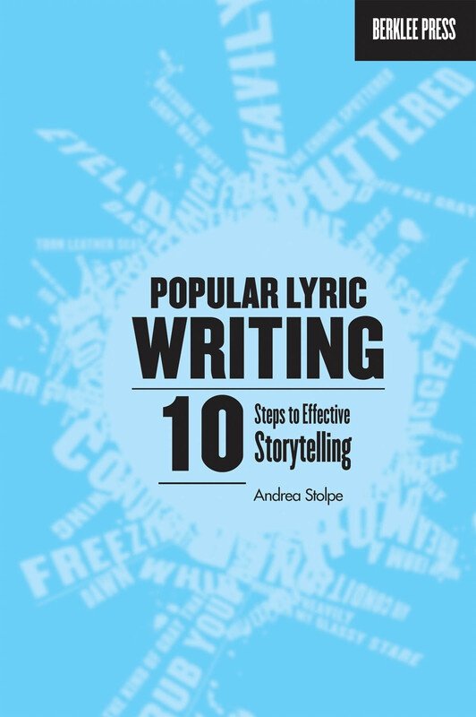Popular Lyric Writing: 10 Steps to Effective Storytelling (Berklee Guide)