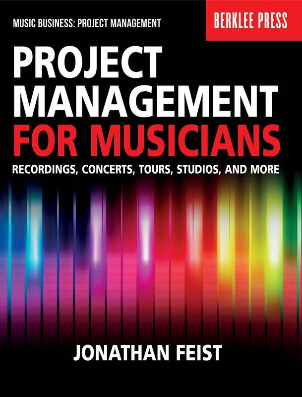Project Management for Musicians (Berklee Press)