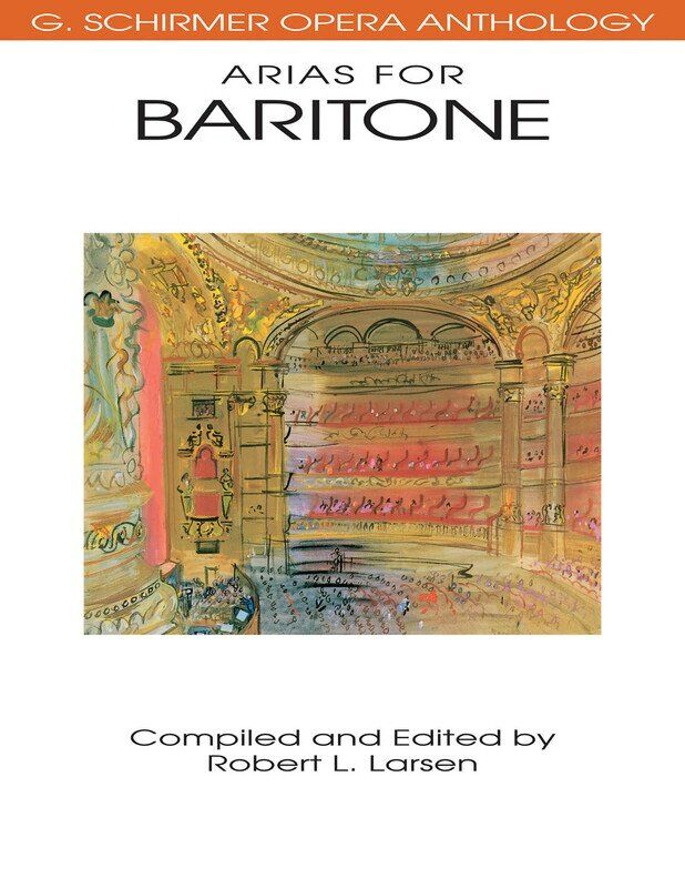 Arias for Baritone - Ed Larsen, G. Schirmer Opera Anthology, 216 Pages, Vocal Collection, Includes Works by Mozart, Rossini, Verdi, Puccini, and More