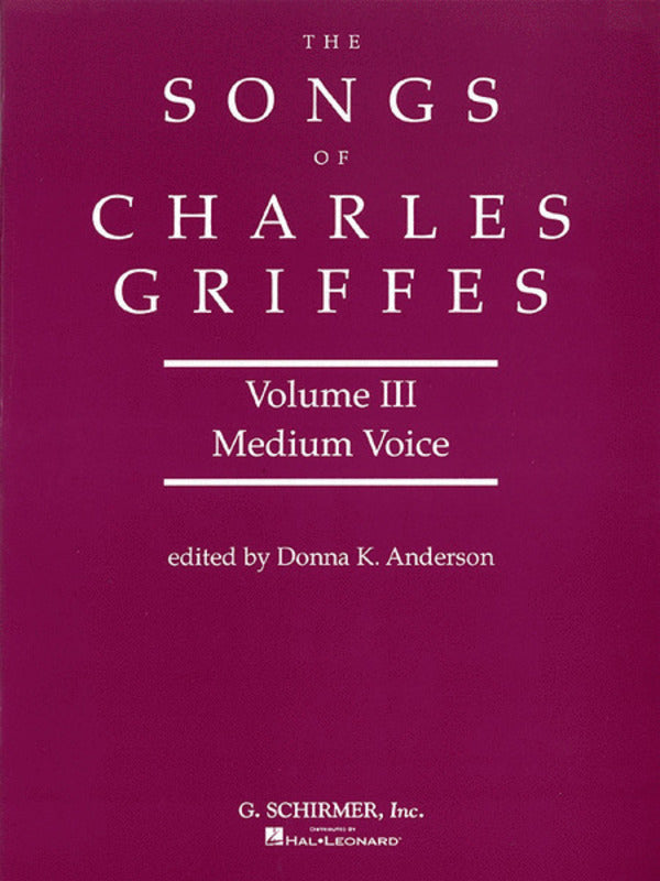 Schirmer - The Songs Of Charles Griffes Vol 3 Medium Voice