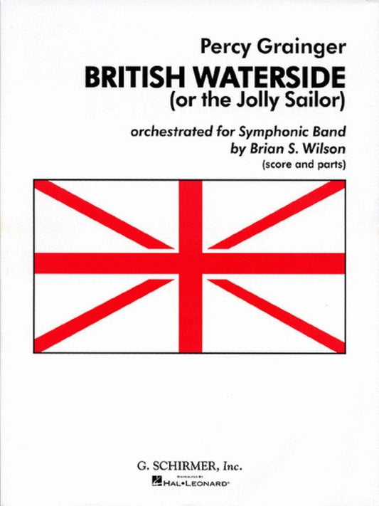 Schirmer - Grainger - British Waterside Concert Band 4-5 Score/Parts Arr Wilson