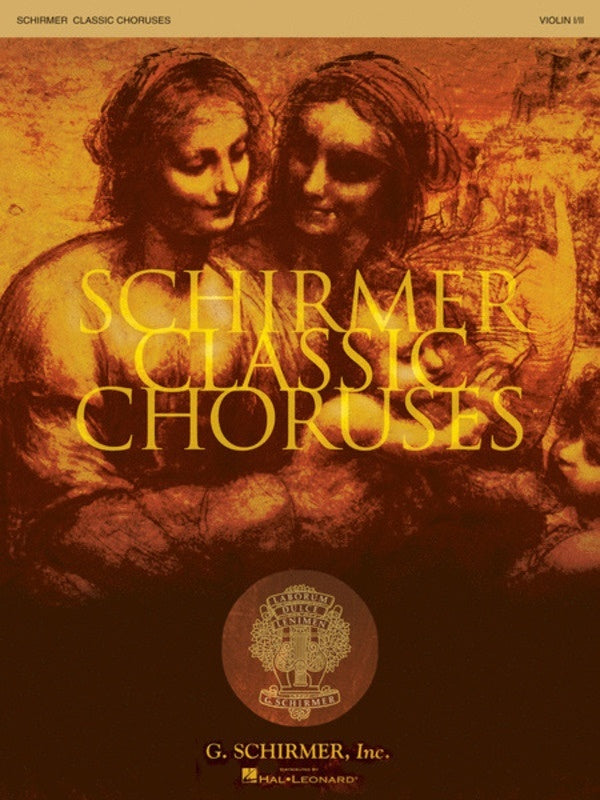 Schirmer Classic Choruses Violin I/Ii