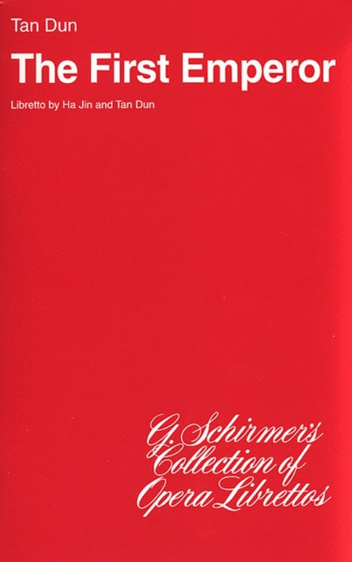 Schirmer - Dun - The First Emperor Libretto