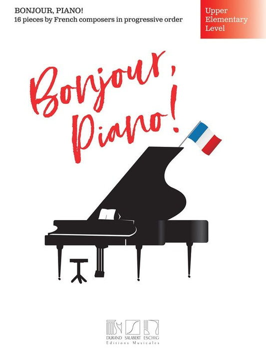 Bonjour Piano — Upper Elementary Level (Editions Durand, Salabert, Max Eschig)