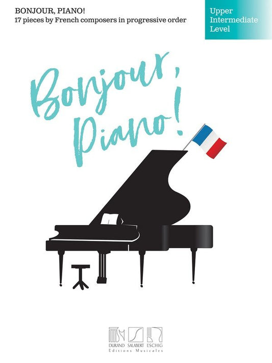 Bonjour Piano — Upper Intermediate Level (Editions Durand, Salabert, Max Eschig)
