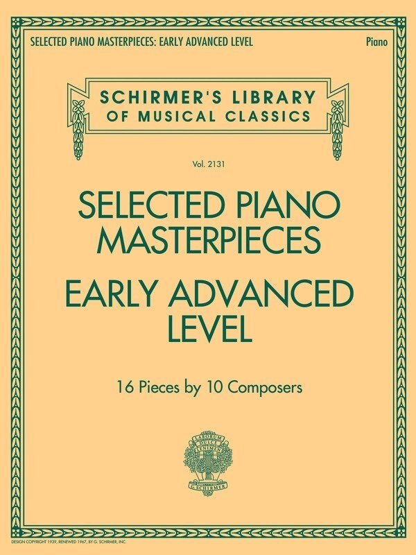 Selected Piano Masterpieces for Early Advanced Level - 16 Pieces by Bartók, Beethoven, Brahms, Chopin, Debussy, Grieg, Liszt, Rachmaninoff, Schumann,