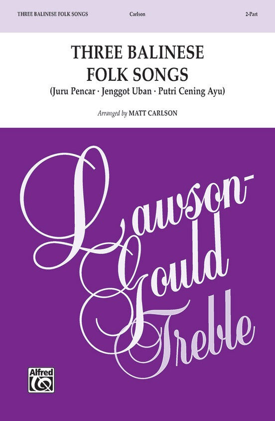 Three Balinese Folk Songs for Treble Choirs with Piano Accompaniment