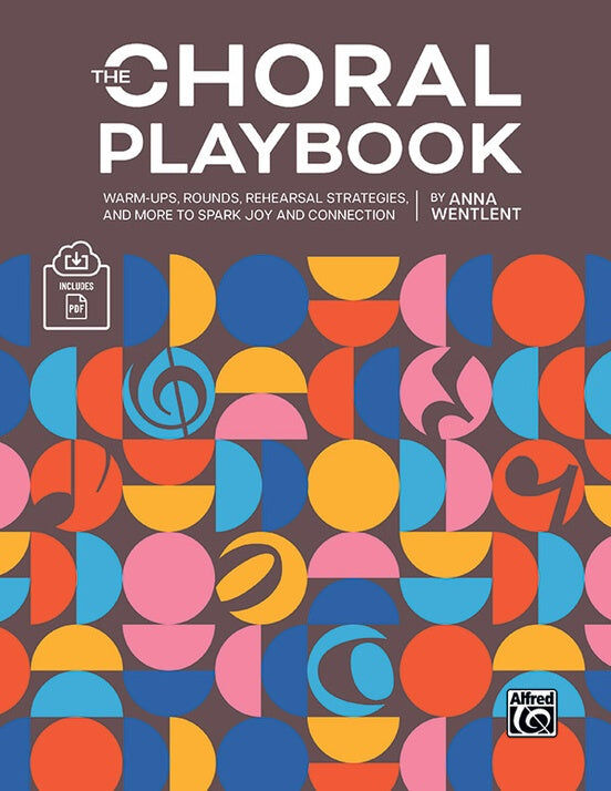 The Choral Playbook: Practical Resource for Singers with 80 Exercises and Warm-Ups