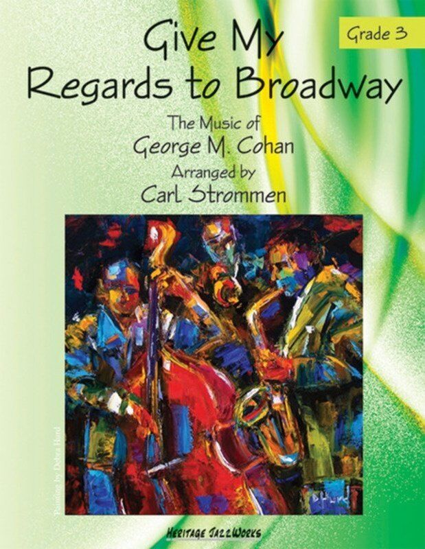 Give My Regards to Broadway Arranged by Strommen Je SC/P