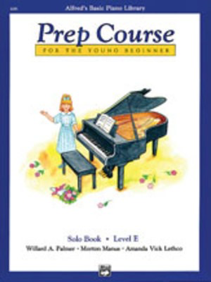 Alfred's Basic Piano Prep Course: Solo Book E by Amanda Vick Lethco, Morton Manus, Willard A. Palmer