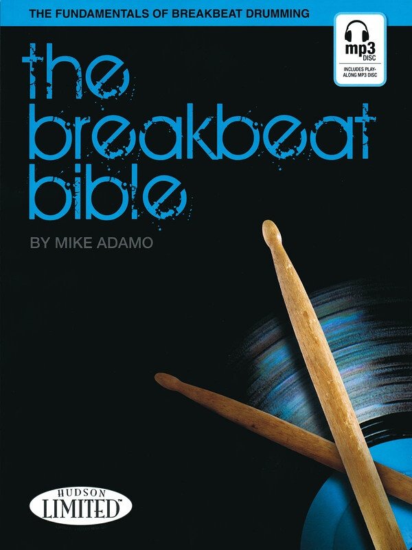The Breakbeat Bible — Drums, Book/Online Audio (Hudson Music)