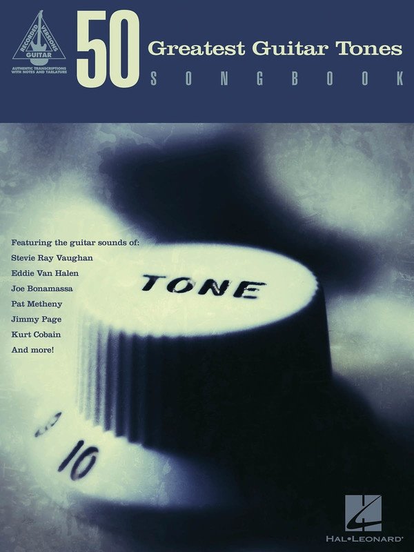 50 Greatest Guitar Tones Songbook — Guitar TAB (Hal Leonard)