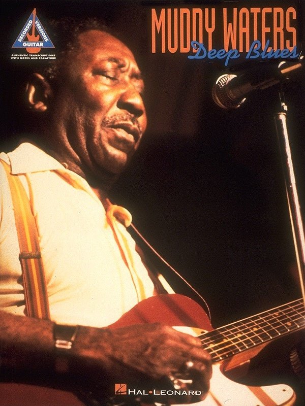 Muddy Waters: Deep Blues — Guitar TAB with Lyrics & Chords (Hal Leonard)