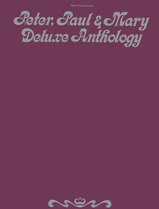 Peter Paul and Mary Deluxe Anthology PVG (Softcover Book)