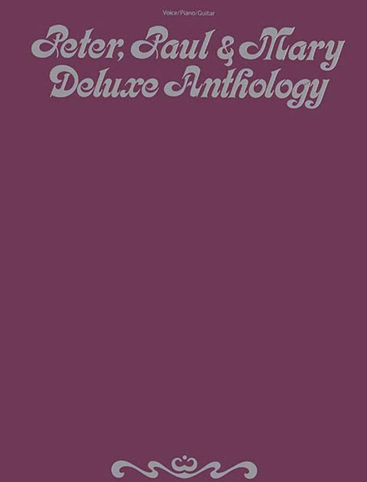 Peter Paul and Mary Deluxe Anthology PVG (Softcover Book)