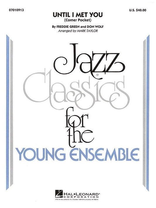 Until I Met You (Corner Pocket) — Jazz Ensemble Grade 3 Score & Parts (Hal Leonard Young Jazz Classics)