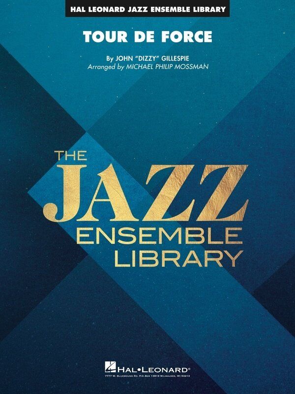 Tour De Force JE4 SC/PTS Jazz Ensemble Chart by Dizzy Gillespie, Arranged by Michael Mossman