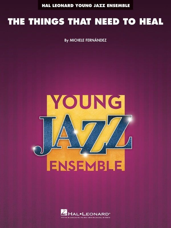 The Things That Need to Heal JE3 SC/PTS - Hal Leonard Young Jazz Series