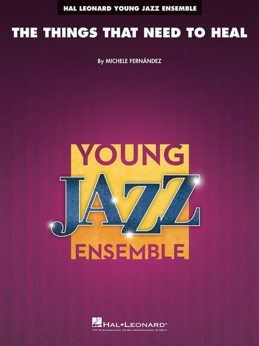 The Things That Need to Heal JE3 SC/PTS - Hal Leonard Young Jazz Series