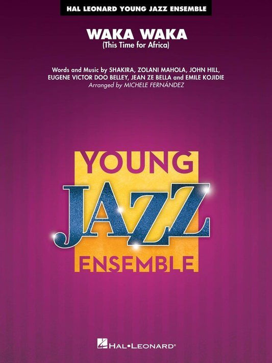 Waka Waka (This Time for Africa) Jazz Ensemble Arrangement by Michele Fernández, Hal Leonard, 52 Pages, Young Jazz Series