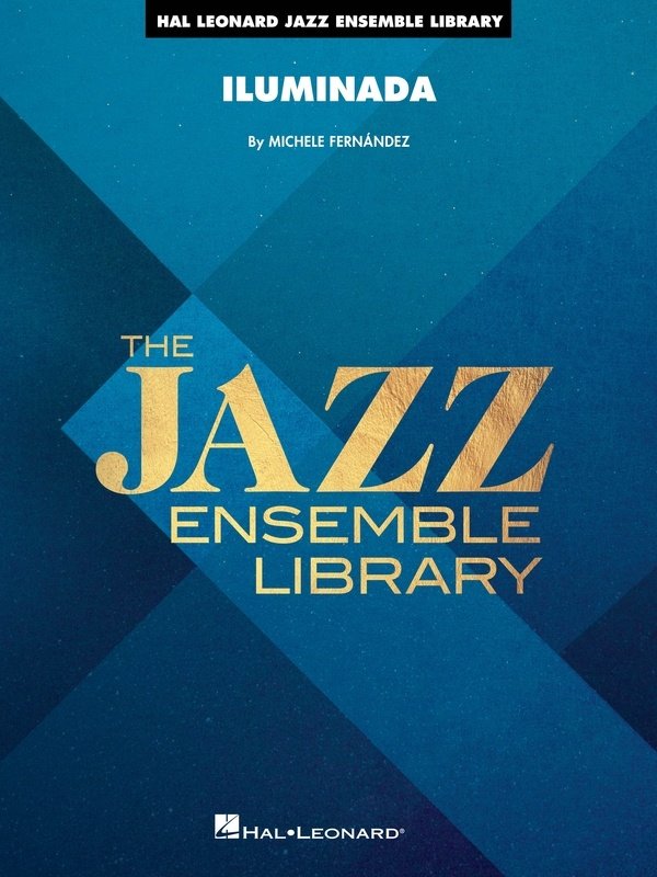 Michele Fernandez: Iluminada — Jazz Ensemble Grade 4, Score & Parts (Hal Leonard)