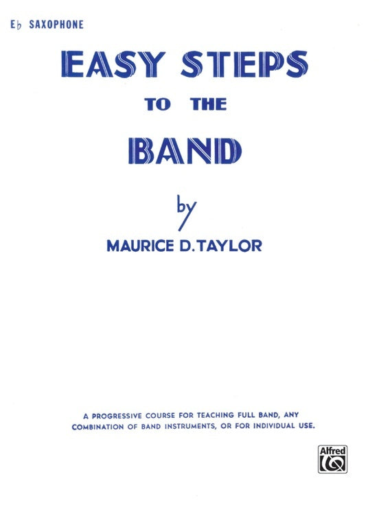 Easy Steps To The Band E Flat Alto Sax