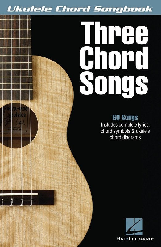 Three Chord Songs — Ukulele Chord Songbook, Lyrics & Chords (Hal Leonard)
