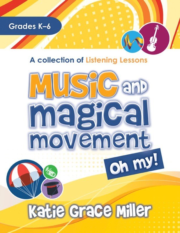 Music and Magical Movement, Oh My! Grades K–6 — Book/Online Media, Teacher Edition (Heritage Music Press)
