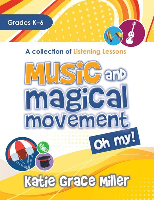 Music and Magical Movement, Oh My! Grades K–6 — Book/Online Media, Teacher Edition (Heritage Music Press)