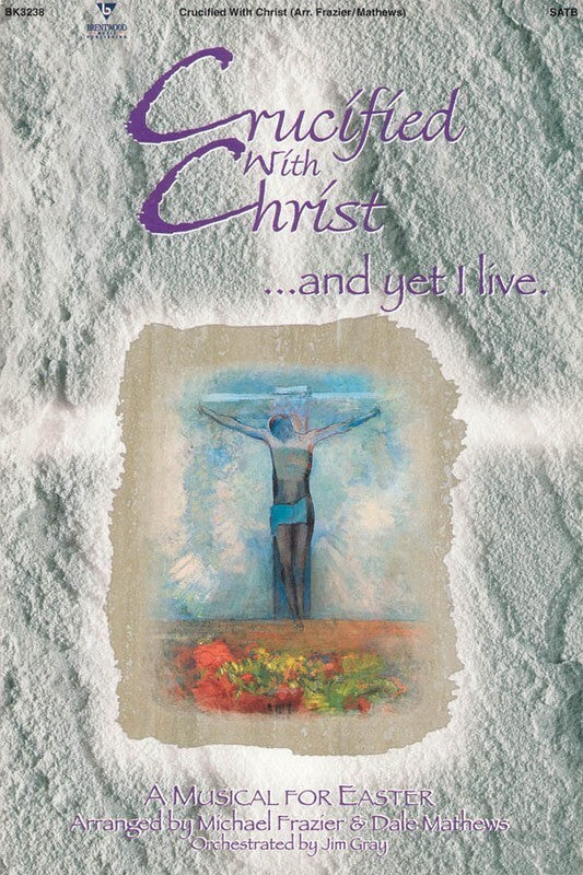 Crucified With Christ Musical For Easter SATB