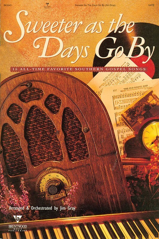 Sweeter As The Days Go By SATB