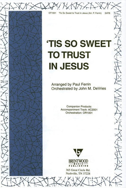 Tis So Sweet To Trust In Jesus SATB