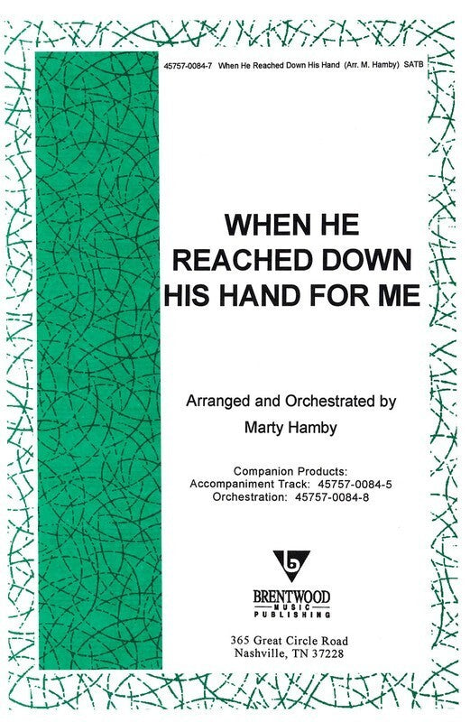 When He Reached Down His Hand SATB